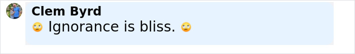 Alt text: Clem Byrd with a thoughtful expression commenting on ignorance in a light blue chat bubble. Alt text: Clem Byrd with a thoughtful expression commenting on ignorance in a light blue chat bubble.