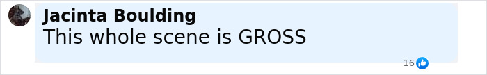 Comment from Jacinta Boulding saying this whole scene is gross with 16 likes on a social media post. Comment from Jacinta Boulding saying this whole scene is gross with 16 likes on a social media post.