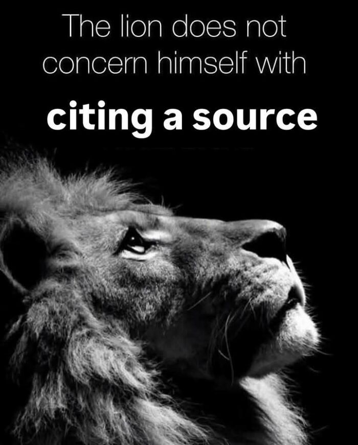 Black and white image of a lion looking up with text about citing a source, provoking people to go hmmm and share.