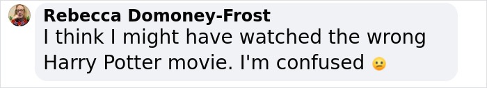 Comment text saying I might have watched the wrong Harry Potter movie, expressing confusion with an emoji.