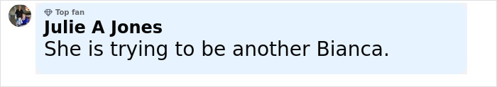 Comment by Julie A Jones as a top fan, stating she is trying to be another Bianca in a social media post.