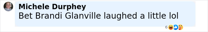 Comment by Michele Durphey saying Bet Brandi Glanville laughed a little lol in a light blue chat bubble on a white background Comment by Michele Durphey saying Bet Brandi Glanville laughed a little lol in a light blue chat bubble on a white background