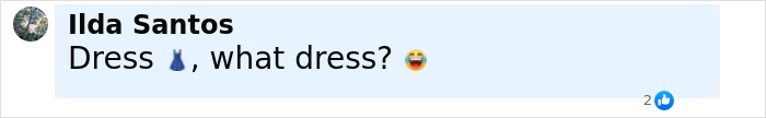 Comment by Ilda Santos saying Dress with a blue dress emoji and laughing face emoji, questioning what dress.