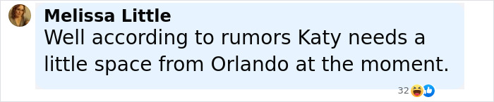 Comment by Melissa Little mentioning Katy needing space from Orlando amid split rumors. Comment by Melissa Little mentioning Katy needing space from Orlando amid split rumors.