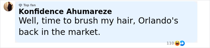 Comment from Konfidence Ahumareze joking about Orlando Bloom being single again after split from Katy Perry. Comment from Konfidence Ahumareze joking about Orlando Bloom being single again after split from Katy Perry.