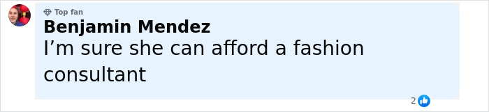 Comment by Benjamin Mendez, a top fan, stating she can afford a fashion consultant in a social media post.