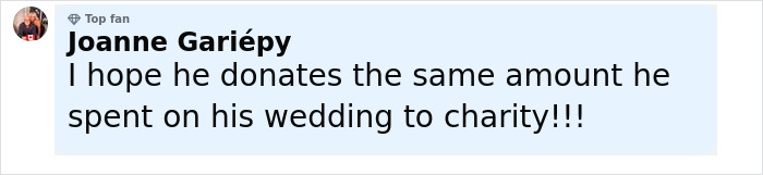 Comment by Joanne Gariépy expressing hope that Jeff Bezos donates as much to charity as he spent on his lavish wedding. Comment by Joanne Gariépy expressing hope that Jeff Bezos donates as much to charity as he spent on his lavish wedding.