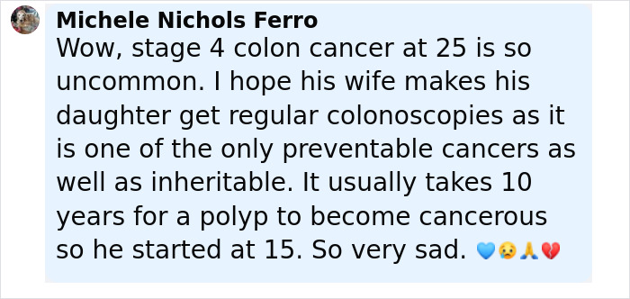 Comment discussing stage 4 colon cancer at a young age and hopes for preventive care after Tanner Martin's passing. Comment discussing stage 4 colon cancer at a young age and hopes for preventive care after Tanner Martin's passing.