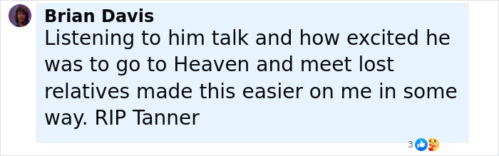 Comment by Brian Davis expressing how Tanner Martin's message about Heaven helped him cope with Tanner's passing at 30. Comment by Brian Davis expressing how Tanner Martin's message about Heaven helped him cope with Tanner's passing at 30.