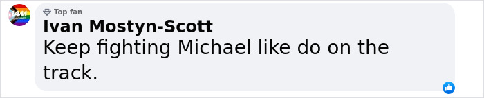 Comment by Ivan Mostyn-Scott showing support for Michael Schumacher&rsquo;s health, encouraging him to keep fighting like on the track.