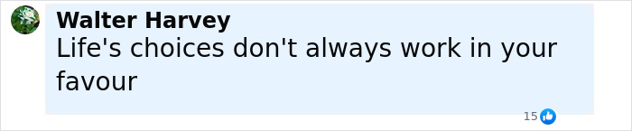 Comment by Walter Harvey saying life's choices don't always work in your favour, related to man with face tattoos and immigration issues. Comment by Walter Harvey saying life's choices don't always work in your favour, related to man with face tattoos and immigration issues.