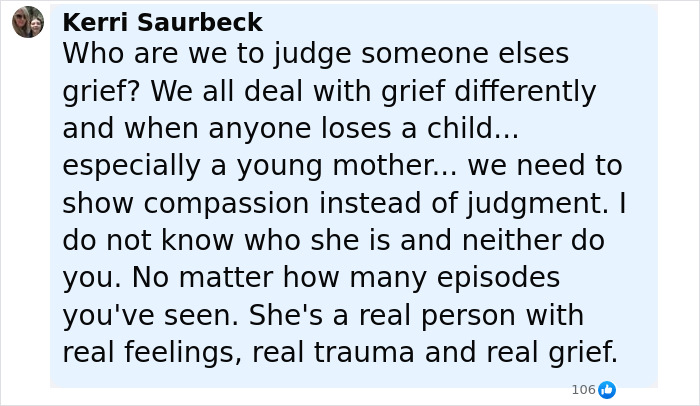 Comment from Kerri Saurbeck about showing compassion for grief, referencing 16 And Pregnant star Whitney Purvis missing son's funeral.