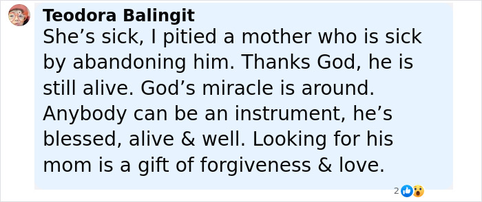 Comment expressing pity for a mother who abandoned a man as a baby and mentioning his survival and reunion.