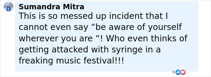 Comment by Sumandra Mitra expressing shock about syringe attacks targeting violence against women at a popular music festival.