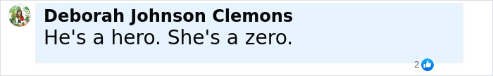 Screenshot of a social media comment by Deborah Johnson Clemons stating "He's a hero. She's a zero." Screenshot of a social media comment by Deborah Johnson Clemons stating "He's a hero. She's a zero."