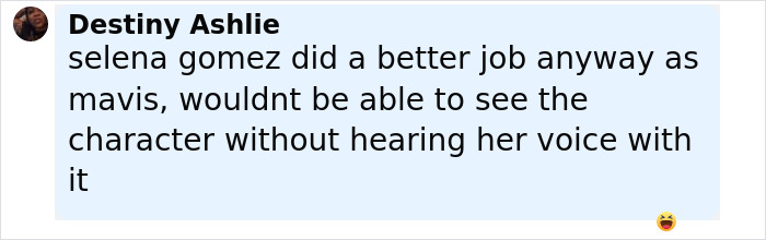 Text comment by Destiny Ashlie discussing Selena Gomez&rsquo;s performance as a character named Mavis in a movie.