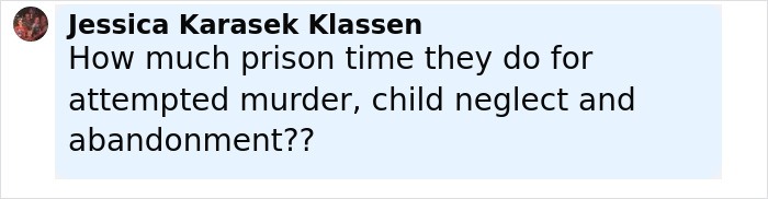Comment asking about prison time for crimes including abandonment in response to a story about a man abandoned as a baby in a plastic bag meeting his birth family after 40 years.