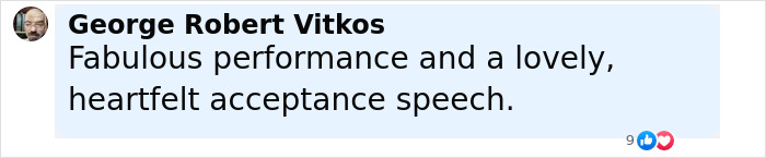 Comment by George Robert Vitkos praising a fabulous performance and heartfelt acceptance speech.