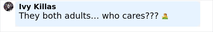 Comment by Ivy Killas stating "They both adults... who cares??" in response to Pitch Perfect star defending 18-year age gap with girlfriend.