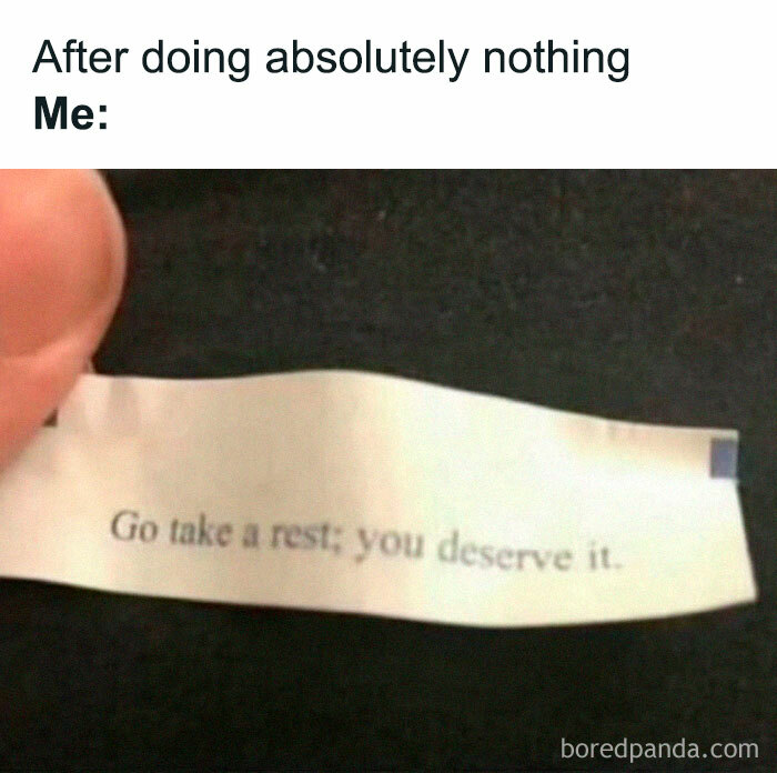 Fortune cookie message saying go take a rest you deserve it, illustrating relatable energy meme humor.