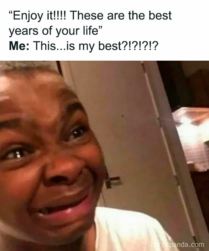 A close-up of a distressed person’s face, capturing relatable energy in a funny meme about life’s best years.