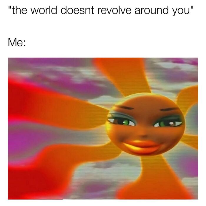 Meme featuring a sun with a confident face, humorously capturing the chaos of navigating the world as a woman today.