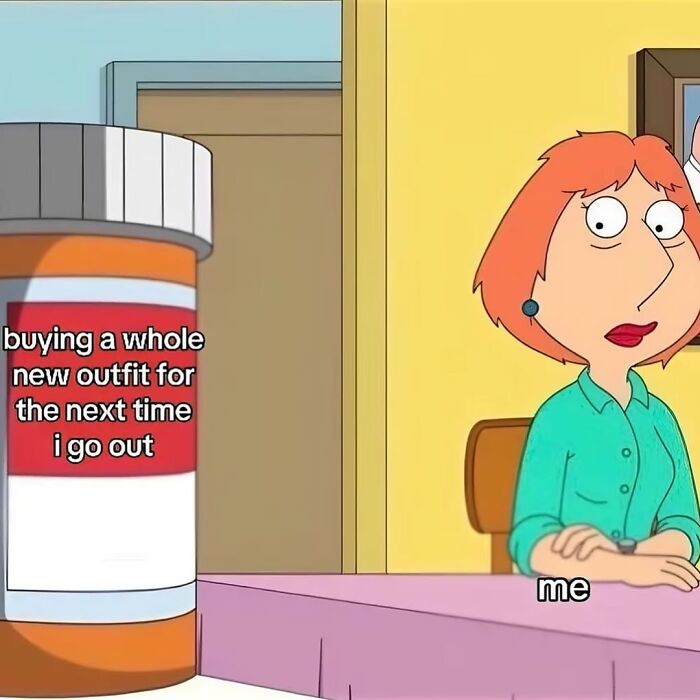Animated woman sitting with arms crossed next to a large pill bottle labeled buying a whole new outfit, relatable meme about navigating the world.