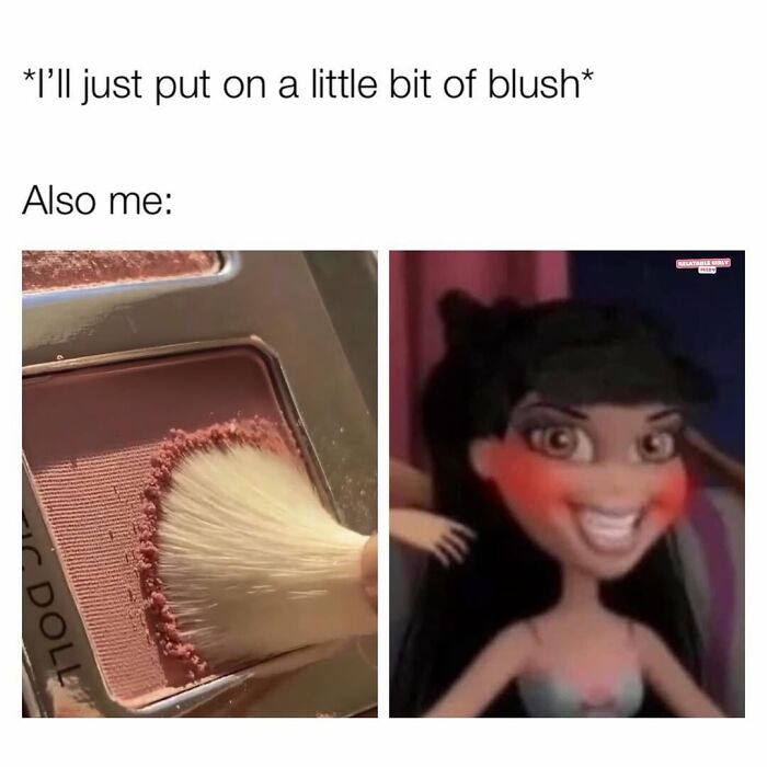 Applying excessive blush with a brush next to a cartoon woman with exaggerated bright red cheeks, relatable memes humor.
