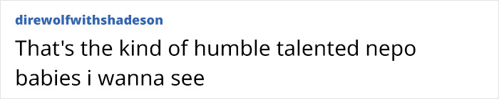 Text post reading That's the kind of humble talented nepo babies i wanna see referencing Ron Howard&rsquo;s nepo baby Bryce Dallas Howard.