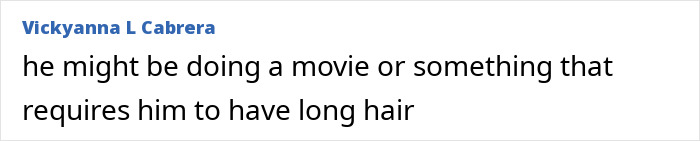 Comment saying he might be doing a movie requiring long hair, referencing Henry Cavill&rsquo;s new Highlander hairstyle.
