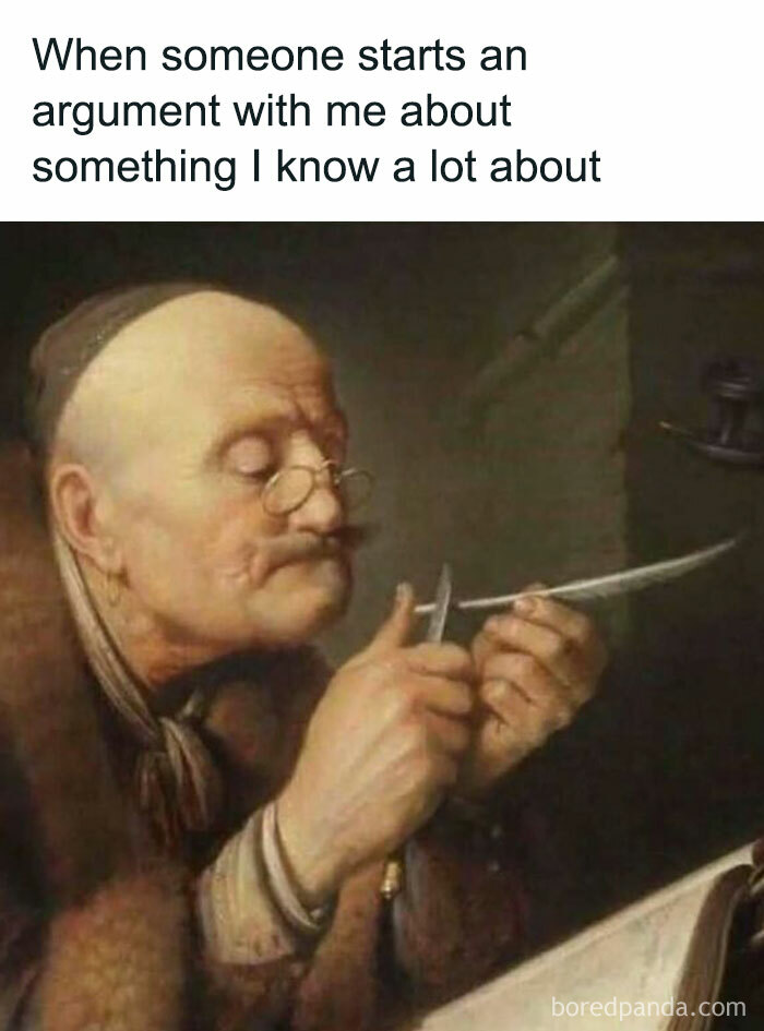 Older man with glasses sharpening a quill pen, intellectual meme about knowing a lot and starting arguments.