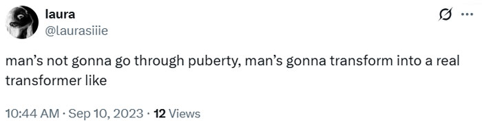 Tweet by user laura saying man's not gonna go through puberty, man's gonna transform into a real transformer, related to Tau Techno Mechanicus.