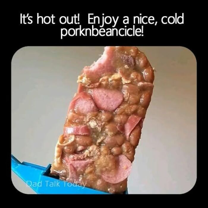 Cold pork and beans popsicle with visible slices of meat, highlighting one of the disgusting food pics that might ruin your appetite.