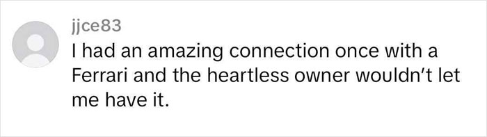 Comment text on a white background about an amazing connection with a Ferrari and the owner not letting it go. Comment text on a white background about an amazing connection with a Ferrari and the owner not letting it go.