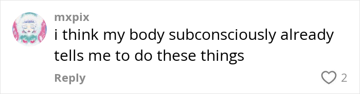 Comment on social media post expressing a belief in subconscious signals related to weird habits improving mental and physical health.