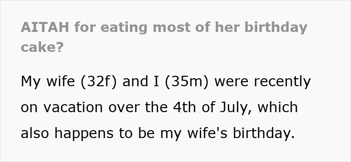 Wife upset after husband eats her week-old birthday cake, leading to a dispute over the treat.