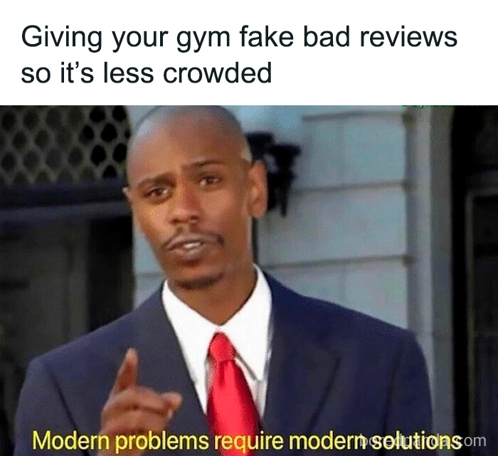 Man in suit with red tie pointing, meme text about giving gym fake reviews to reduce crowds, gym memes humor concept.