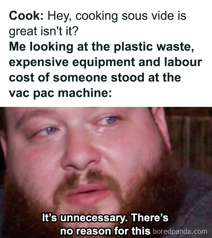 Close-up of a man looking emotional with text about cooking sous vide and costly kitchen equipment in relatable chef memes.