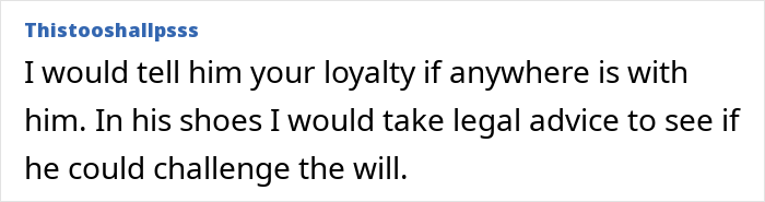 Comment expressing advice to take legal action regarding a will after a woman&rsquo;s decision to leave her partner homeless.