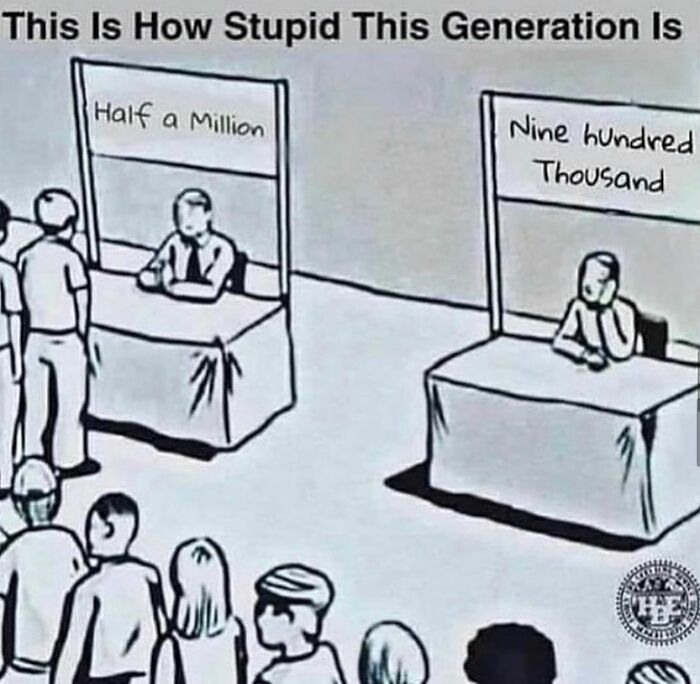 Cartoon meme showing two booths labeled half a million and nine hundred thousand with more people at the smaller number booth, weird humor.