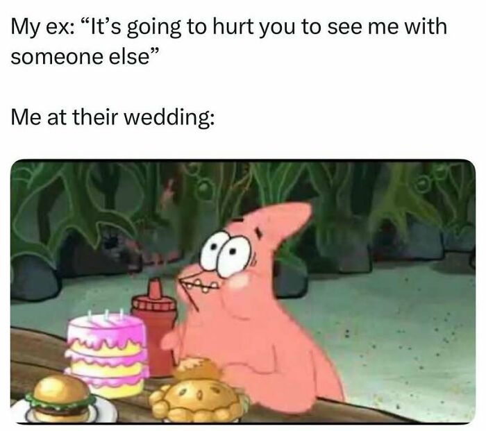 Meme showing a funny relatable moment with Patrick from SpongeBob and text about an ex and wedding.