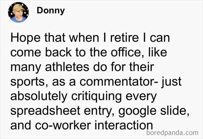 Funny retirement post humor about critiquing spreadsheets, Google slides, and coworker interactions in the office.