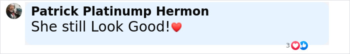 Comment saying she still looks good with a heart emoji, posted by Patrick Platinuump Hermon in a social media thread. Comment saying she still looks good with a heart emoji, posted by Patrick Platinuump Hermon in a social media thread.