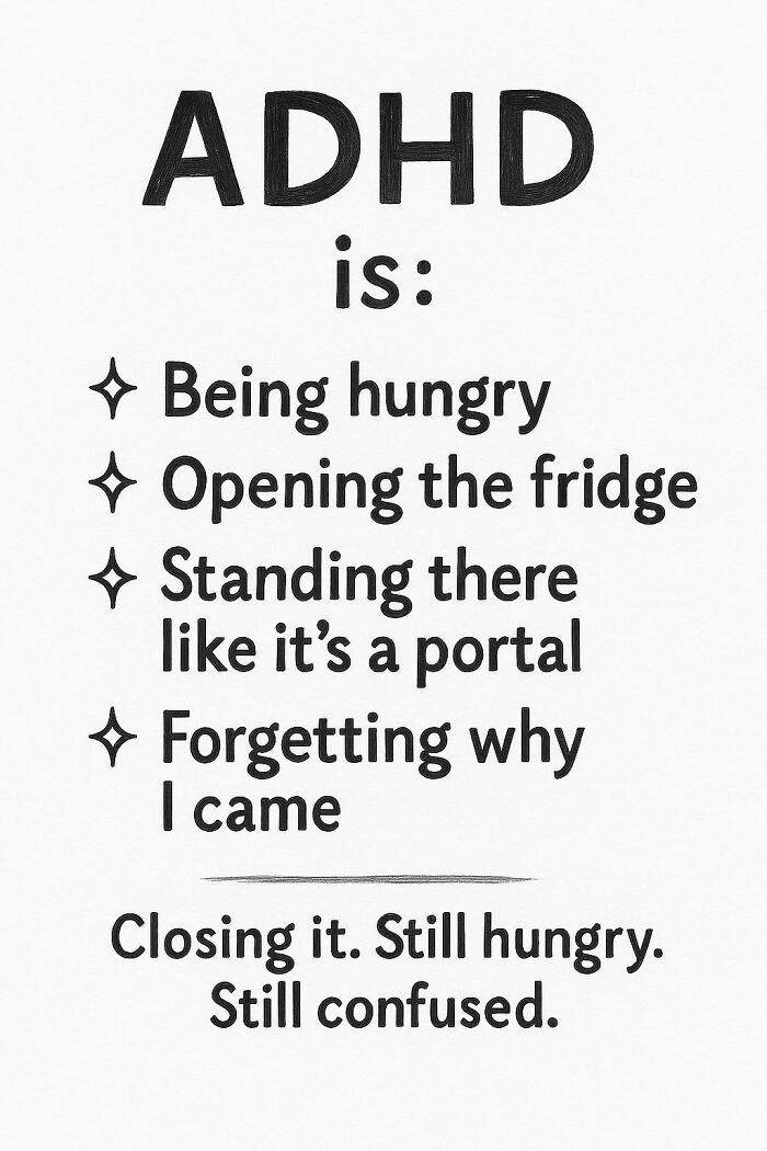 Text image listing ADHD traits like being hungry, opening the fridge, standing confused, and forgetting why in relatable neurodivergent post style.