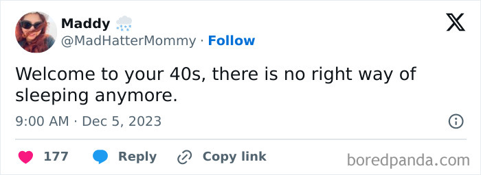 Tweet by Maddy humorously highlighting the chaos of life after 40 with no right way to sleep anymore.