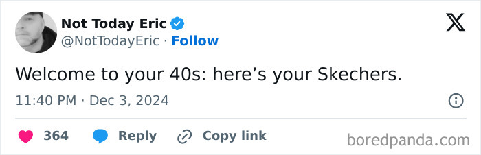 Tweet by Not Today Eric humorously welcoming audiences to their 40s, illustrating life after 40 chaos with Skechers.