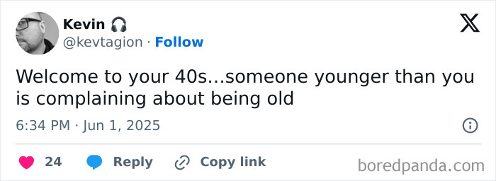Tweet by Kevin humorously highlighting life after 40 with someone younger complaining about being old.