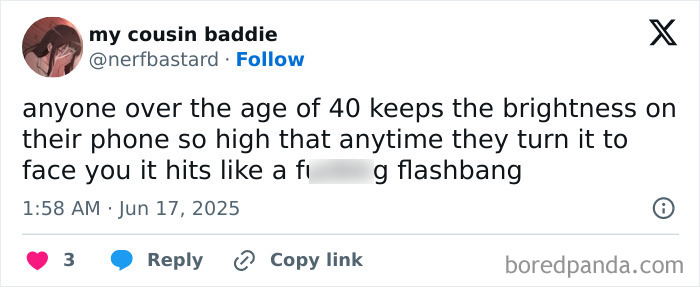 Tweet humorously about people over 40 keeping phone brightness so high it feels like a flashbang.