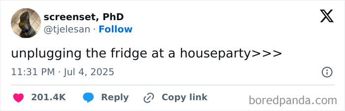 Tweet reading unplugging the fridge at a houseparty with over 201K likes, part of hilarious tweets from July collection.