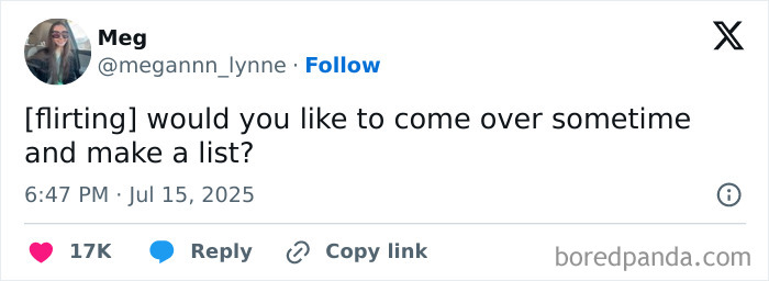 Screenshot of a hilarious tweet by Meg asking if someone wants to come over sometime and make a list, showing high engagement.
